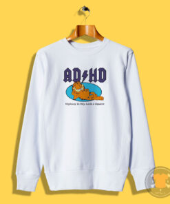Garfield ADHD Highway To Hey Look A Squirrel Sweatshirt
