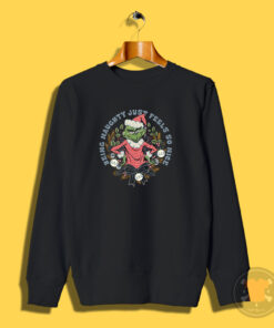 Grinch Being Naughty Just Feels So Nice Christmas Sweatshirt