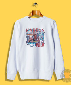Karens Gone Wild Exposed Graphic Sweatshirt